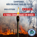 CAMPANHA NÃO COLOQUE FOGO NA MATA!