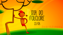 Dia do Folclore