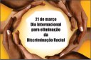 Dia Internacional Contra a Discriminação Racial