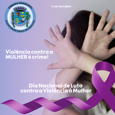 Dia Nacional De Luta Contra A Violência à Mulher. — Câmara Municipal