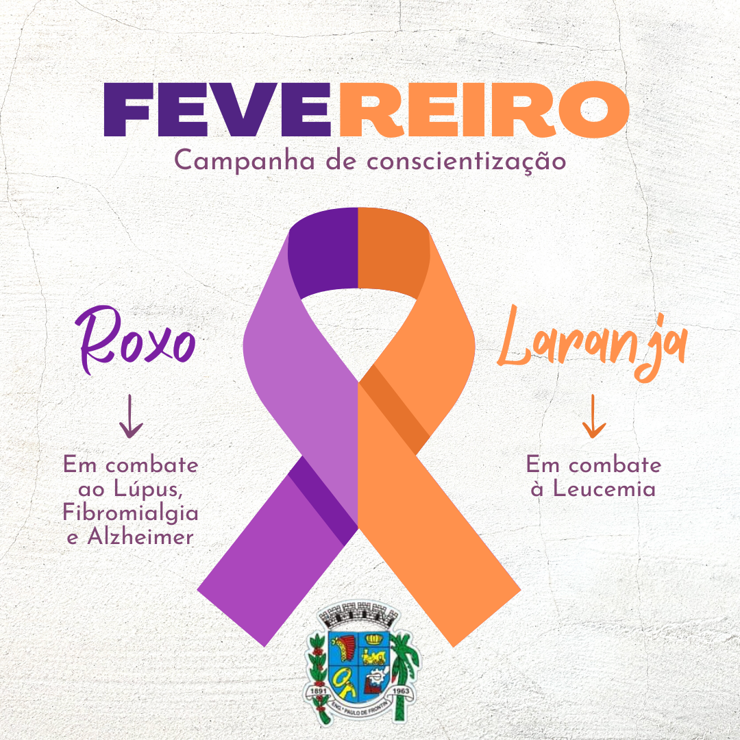 FEVEREIRO ROXO E LARANJA: CAMPANHA ALERTA E PROMOVE A CONSCIENTIZAÇÃO SOBRE DOENÇAS CRÔNICAS